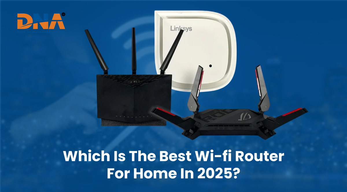 Which is the Best Wi-Fi Router for Home in 2025?