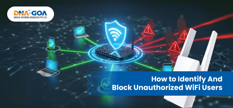 How to Identify and Block Unauthorized WiFi Users