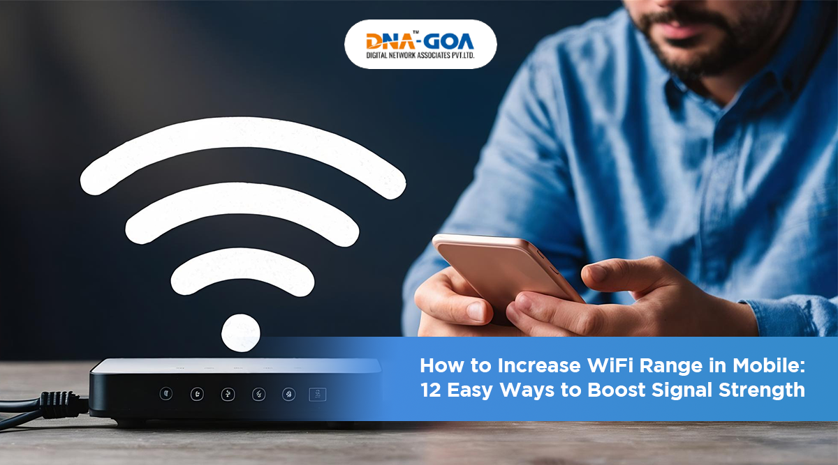 How to Increase WiFi Range in Mobile: 12 Ways That Actually Work